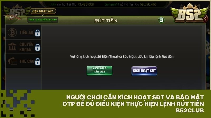 Người chơi cần kích hoạt SĐT và bảo mật OTP để đủ điều kiện thực hiện lệnh rút tiền B52Club an toàn tuyệt đối