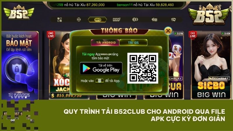 Quy trình tải B52Club cho Android qua file APK từ b52club.markets cực kỳ đơn giản, an toàn và nhanh chóng nhất