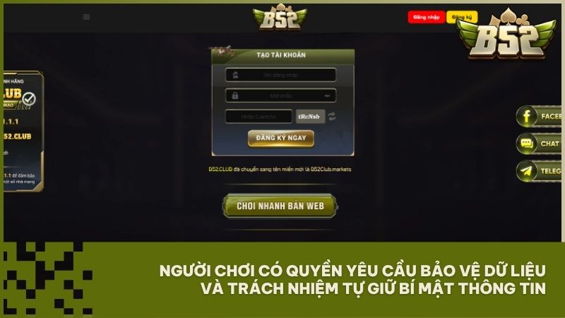 ội viên có quyền yêu cầu bảo vệ dữ liệu và trách nhiệm tự giữ bí mật thông tin đăng nhập tại B52Club