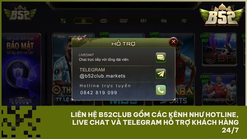 Tổng hợp các kênh liên hệ B52Club chính thức tại b52club.markets gồm Hotline, Live Chat và Telegram hỗ trợ khách hàng 24/7.
