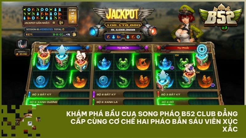 Bầu Cua Song Pháo B52 Club là sự kết hợp hoàn hảo giữa yếu tố truyền thống và quân sự hiện đại