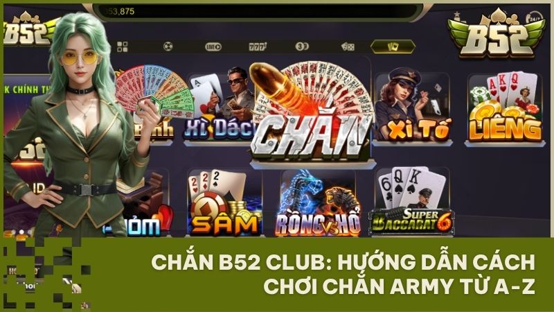 chan b52 club huong dan choi chi tiet - Chắn B52 Club: Luật Chơi, Cước Ù & Bí Kíp Thắng Lớn Tại B52 Club