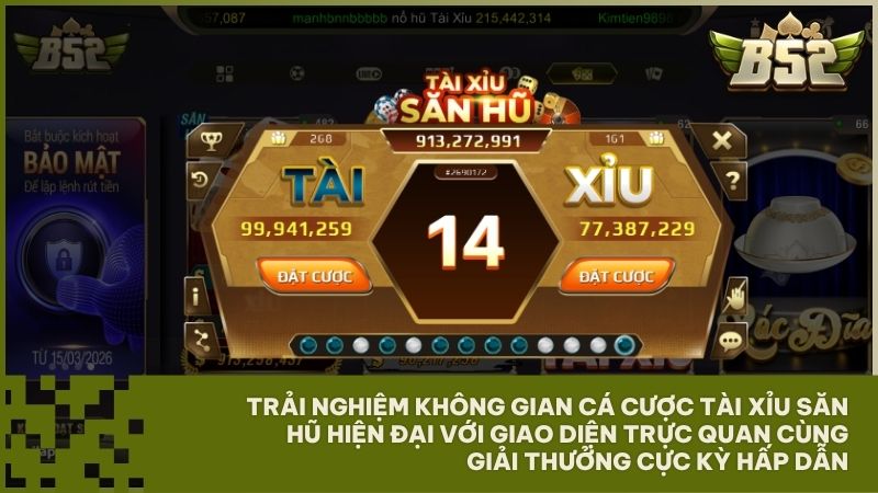 Tài Xỉu Săn Hũ B52Club cực kỳ chuyên nghiệp cùng mức quỹ Jackpot tích lũy lên tới hàng tỷ đồng
